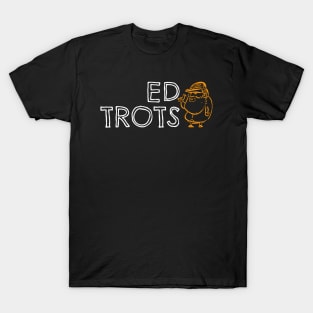Ed Trots (White Text) T-Shirt